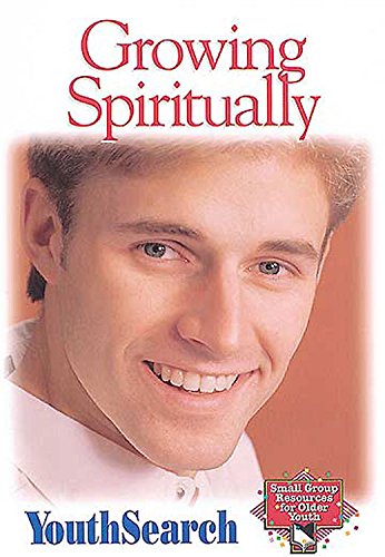 Imagen de archivo de Growing Spiritually (Youth Search: Small Group Resources Series) a la venta por Wonder Book