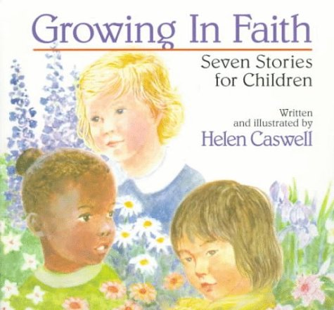 Beispielbild fr Growing in Faith: Seven Stories for Children zum Verkauf von Once Upon A Time Books