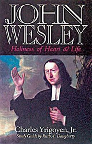 Imagen de archivo de John Wesley: Holiness of Heart and Life a la venta por SecondSale