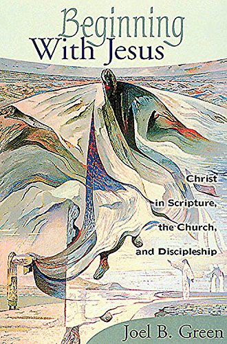 Beispielbild fr Beginning With Jesus - Abingdon Edition: Christ in Scripture, the Church and Discipleship zum Verkauf von My Dead Aunt's Books