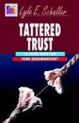 9780687057405: Tattered Trust: Is There Hope for Your Denomination? (Ministry for the Third Millennium Series)