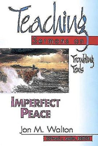Beispielbild fr Imperfect Peace: Teaching Sermons on Troubling Texts (Teaching Sermons Series) (The Teaching Sermon Series) zum Verkauf von Wonder Book