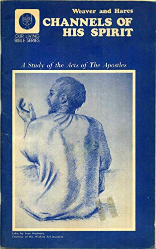 9780687061037: Channels of His Spirit: A Study of the Acts of the Apostles