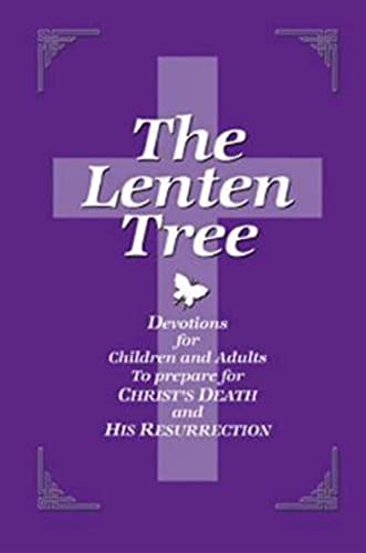 Beispielbild fr The Lenten Tree: Devotions for Children and Adults to Prepare for Christ's Death and His Resurrection zum Verkauf von SecondSale