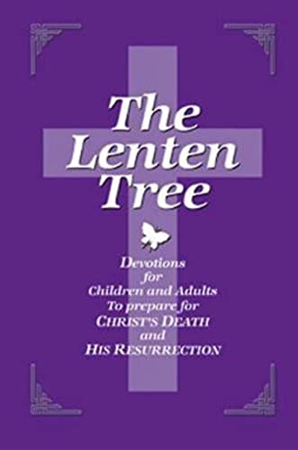 Stock image for The Lenten Tree 32843: Devotions for Children and Adults to Prepare for Christ's Death and His Resurrection for sale by ThriftBooks-Atlanta