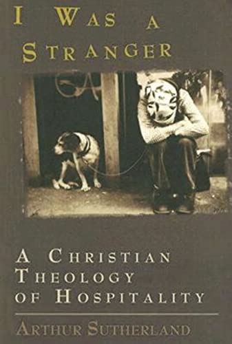 Imagen de archivo de I Was A Stranger: A Christian Theology of Hospitality a la venta por BooksRun