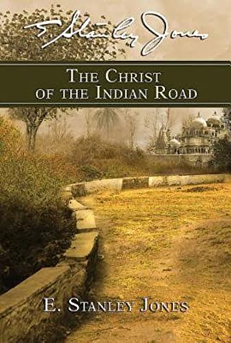 Beispielbild fr The Christ of the Indian Road zum Verkauf von Better World Books