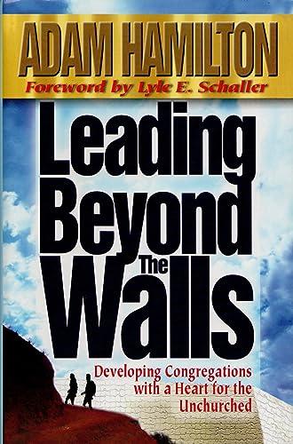 Beispielbild fr Leading Beyond the Walls: Developing Congregations with a Heart for the Unchurched zum Verkauf von Wonder Book