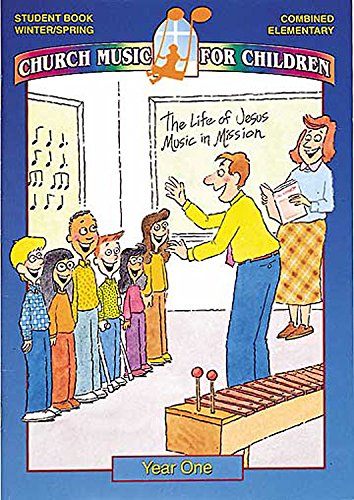 Imagen de archivo de Church Music for Children Year One Combined Elementary Student Book Winter/Spring a la venta por Wonder Book