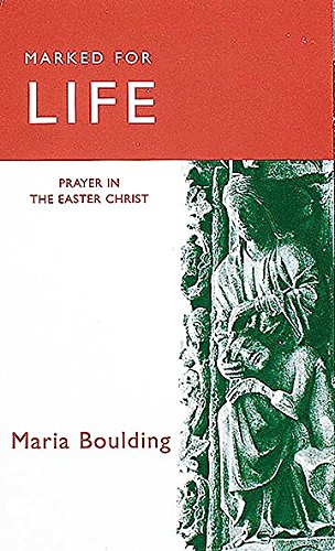 Spck Marked For Life:Prayer In The Easter Christ (9780687066285) by Boulding, Maria