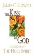 Beispielbild fr The Kiss of God : 27 Lessons on the Holy Spirit zum Verkauf von Better World Books