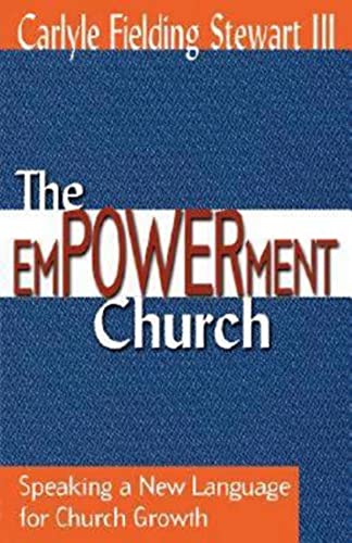 Beispielbild fr The Empowerment Church: Speaking a New Language for Church Growth zum Verkauf von BooksRun