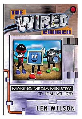 Stock image for The Wired Church: Making Media Ministry for sale by Top Notch Books