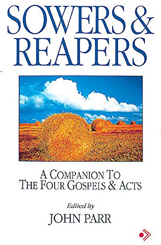 Sowers & Reapers: A Companion to the Four Gospels & Acts (9780687070985) by Parr, John