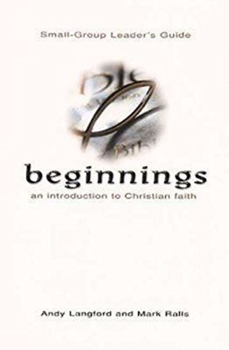 Imagen de archivo de Beginnings - An Introduction to Christian Faith Small Group Leaders Guide a la venta por JR Books