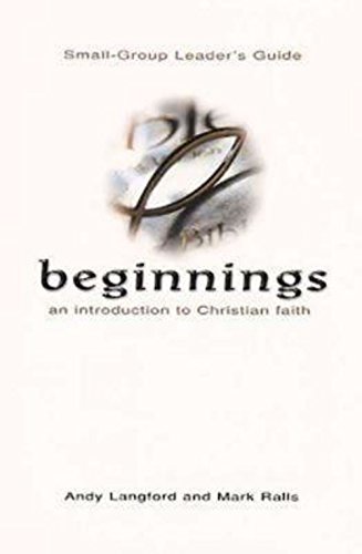 Stock image for Beginnings: An Introduction to Christian Faith Small-Group Leader's Guide for sale by GF Books, Inc.