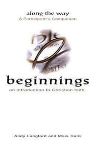 Stock image for Beginnings - An Introduction to Christian Faith for sale by Better World Books