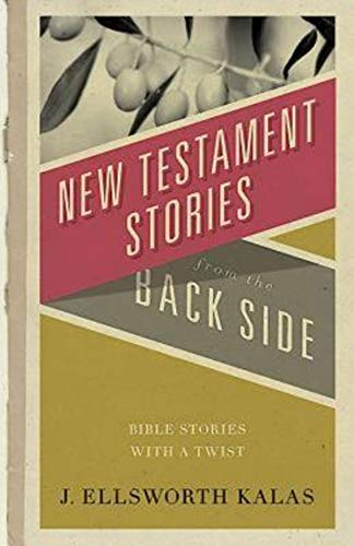 Stock image for New Testament Stories from the Back Side: Bible Stories with a Twist for sale by SecondSale