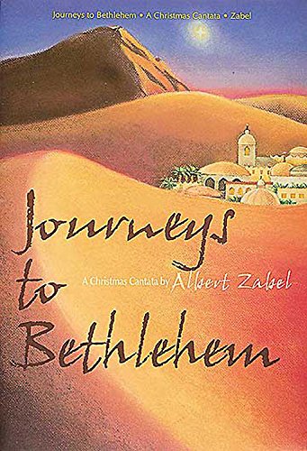 Journeys to Bethlehem Singer's Choir Book (A Christmas Cantata) (9780687073542) by Zabel, Albert