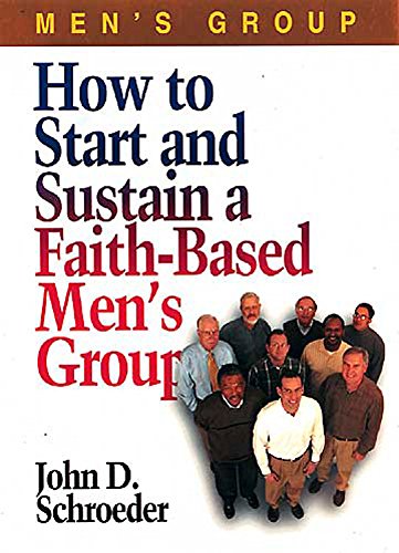 Imagen de archivo de How to Start and Sustain a Faith-Based Men's Group a la venta por Once Upon A Time Books