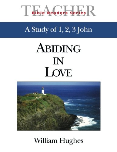 Bible Readers Series | A Study of 1, 2, 3 John Teacher: Abiding in Love (9780687074488) by Hughes, William