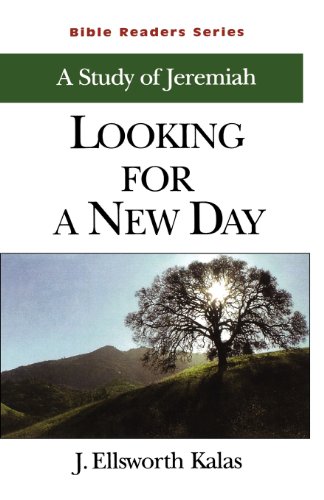 Looking for a New Day Student: A Study of Jeremiah (Bible Readers Series) (9780687074587) by Kalas, J Ellsworth