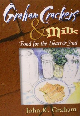 Stock image for Graham Crackers and Milk : Food for the Heart and Soul for sale by Better World Books