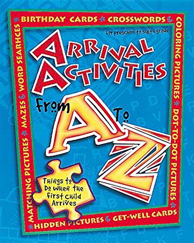 Stock image for Arrival Activities from A to Z: Things to Do When the First Child Arrives for sale by Wonder Book