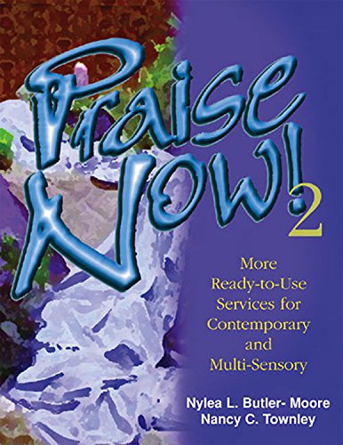 Imagen de archivo de Praise Now 2: More Ready-to-Use Services for Contemporary Worship a la venta por SecondSale