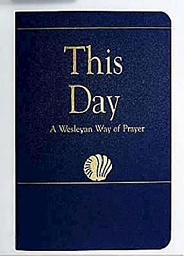 This Day (Regular Edition): A Wesleyan Way of Prayer (How Is It With Your Soul?) (9780687074860) by Laurence Hull Stookey