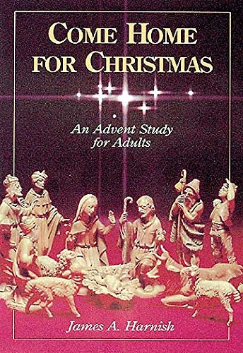 Stock image for Come Home for Christmas: An Advent Study for Adults for sale by Once Upon A Time Books