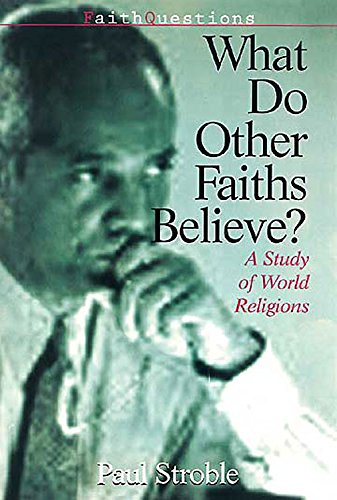 Beispielbild fr What Do Other Faiths Believe? : A Study of World Religions zum Verkauf von Better World Books