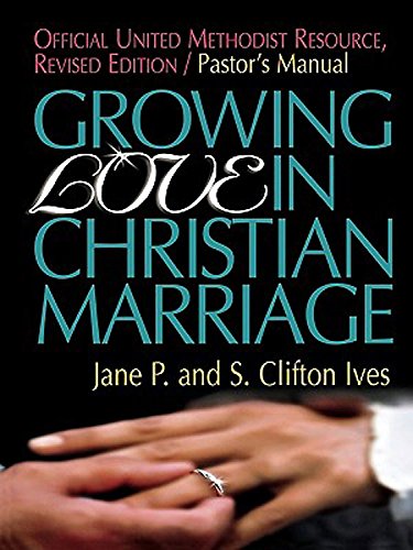 Beispielbild fr Growing Love in Christian Marriage Pastor's Manual Revised zum Verkauf von Wonder Book
