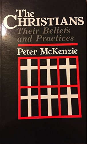 Beispielbild fr Christians Their Beliefs and Practices: An Adaptation of Friedrich Hieler's Phenomenology of Religion zum Verkauf von Pensees Bookshop