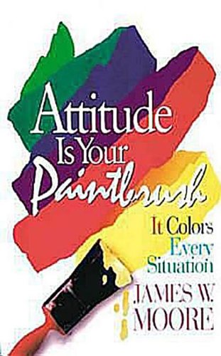 Stock image for Attitude is Your Paintbrush It for sale by SecondSale