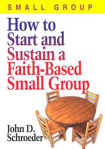 Imagen de archivo de How to Start and Sustain a Faith-Based Small Group a la venta por Wonder Book