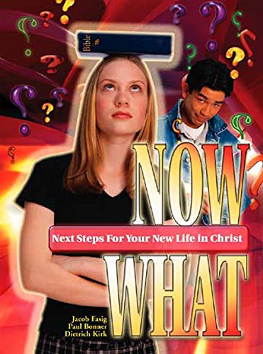 Stock image for Now What? : Next Steps for Your New Life in Christ for sale by Better World Books