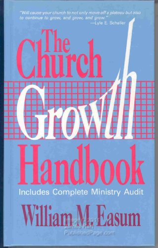 The Church Growth Handbook: Includes Complete Ministry Audit (9780687081615) by Easum, William M.