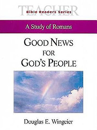 Good News for God's People Teacher: A Study of Romans (Bible Readers Series) (9780687082193) by Wingeier, Douglas E.