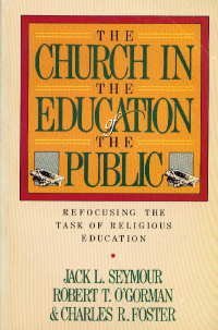 Church In The Eduacation Of Public (9780687082520) by Seymour, Jack L.