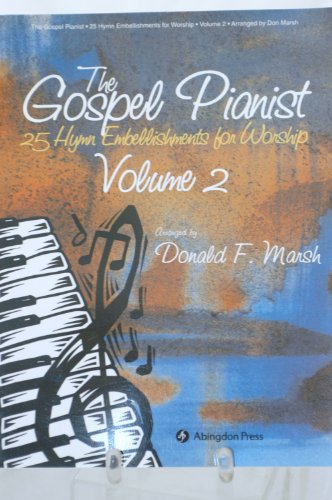 Stock image for The Gospel Pianist, Vol. 2: 25 Hymn Embellishments for Worship (Music Score) for sale by Persephone's Books