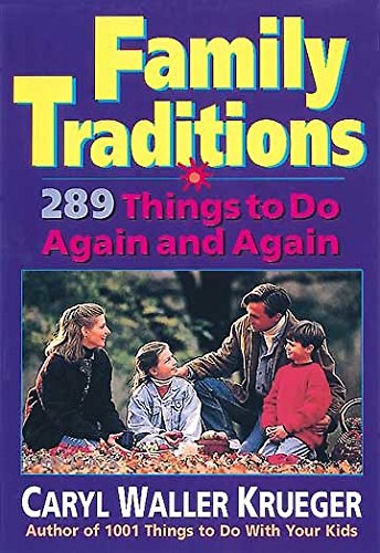 Stock image for Family Traditions : 289 Things to Do Again and Again for sale by Better World Books