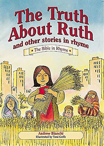 The Truth about Ruth and Other Stories: The Bible in Rhyme (9780687083459) by Bianchi, Andrew