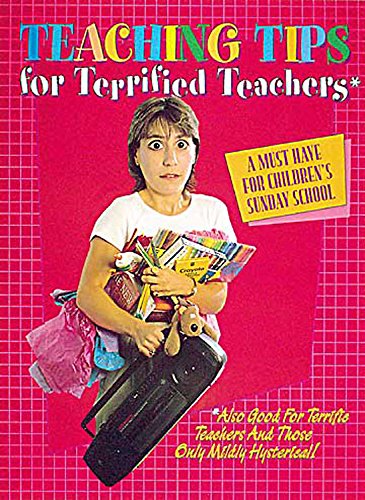 9780687084098: Teaching Tips for Terrified Teachers*: A Must Have for Children's Sunday School