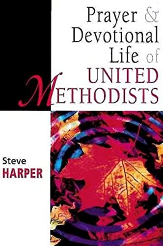 Imagen de archivo de Prayer and Devotional Life of United Methodists (United Methodist Studies Series) a la venta por Decluttr