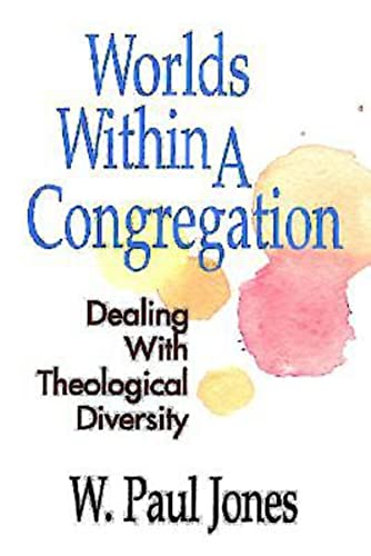 Stock image for Worlds Within A Congregation: Dealing With Theological Diversity for sale by BooksRun