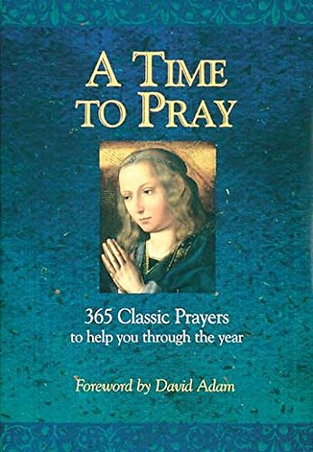 Beispielbild fr A Time to Pray 365 Classic Pra zum Verkauf von SecondSale