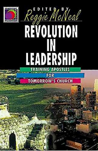 Stock image for Revolution in Leadership: Training Apostles for Tomorrow's Church (Ministry for the Third Millennium Series) for sale by SecondSale