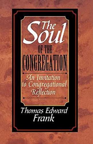 Beispielbild fr The Soul of the Congregation : An Invitation to Congregational Reflection zum Verkauf von Better World Books