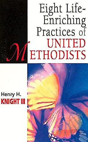 Stock image for Eight Life-Enriching Practices of United Methodists (United Methodist Studies) for sale by SecondSale